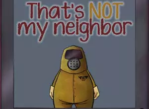 This Is Not My Neighbor